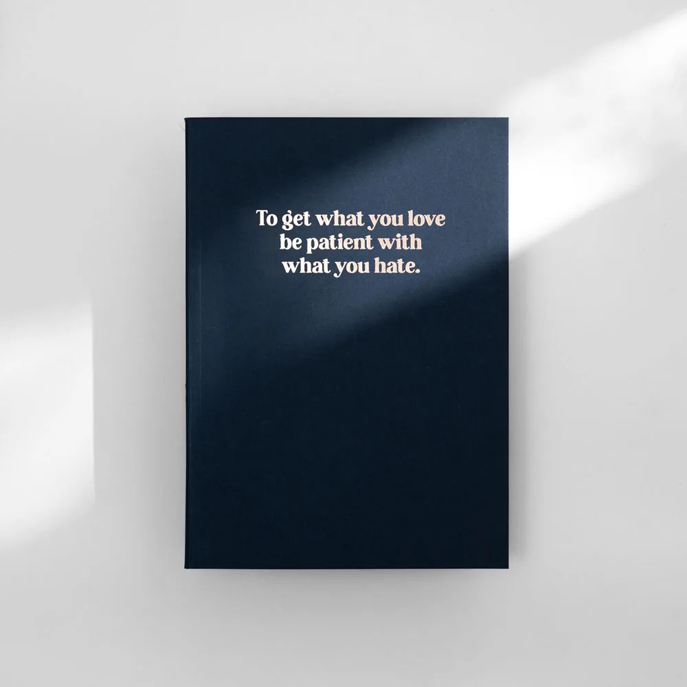 To Get What You Love, Be Patient With What You Hate Notebook - Image 5